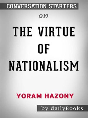 cover image of The Virtue of Nationalism--by Yoram Hazony | Conversation Starters